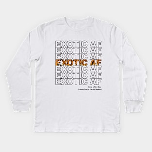 Exotic AF - Have A Nice Day, Unless... Kids Long Sleeve T-Shirt